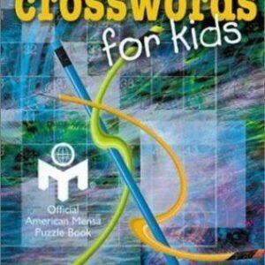 Great Crosswords for Kids: An Official American Mensa Puzzle Book by Trip Payne