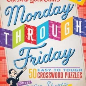 The New York Times Monday Through Friday Easy to Tough Crossword Puzzles Volume