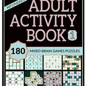 ADULT ACTIVITY BOOK 1: 180 MIXED BRAIN GAMES PUZZLES: By Pats Puzzle Books *NEW*