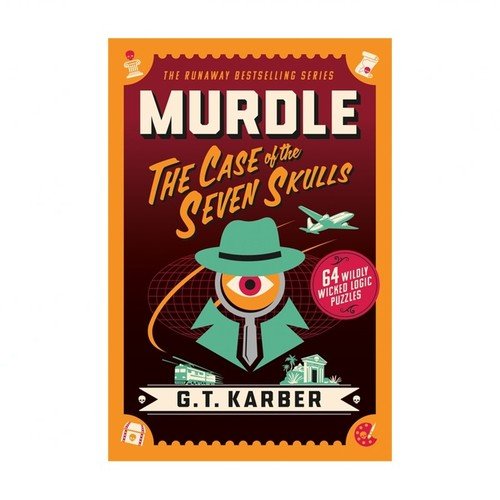 Murdle: The Case of the Seven Skulls: 64 Wildly Wicked Logic Puzzles