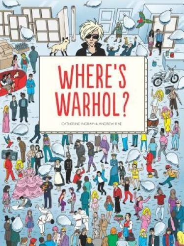 Where’s Warhol? – Hardcover By Catherine Ingram – GOOD
