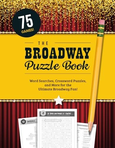 The Broadway Puzzle Book: Word Searches, Crossword Puzzles, Word Scrambles, …
