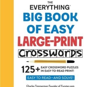 The Everything Big Book of Easy Large-Print Crosswords: 125+ Easy Crossword Puzz