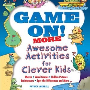 Game On! MORE Awesome Activities for Clever Kids (Dover Kids Activity Books)