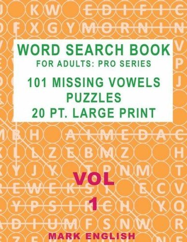 Word Search Book For Adults: Pro Series, 101 Missing Vowels Puzzles, 20 Pt …