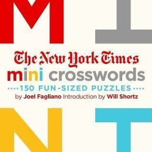 The New York Times Mini Crosswords, Volume 1: 150 Easy Fun-Sized Puzzles, The Ne