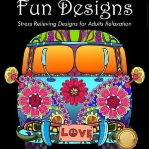 Coloring Book For Adults: Fun Designs: Stress Relieving Designs For Adults ...