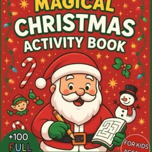 Christmas Activity Book for Kids Ages 6+: 100+ Fun Puzzles, Games, Mazes, Co...