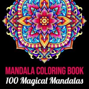 Mandala Coloring Book: For Adults with 100 Magical Mandalas