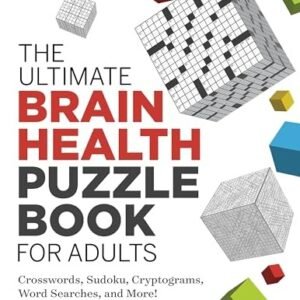 The Ultimate Brain Health Puzzle Book for Adults: Crosswords, Sudoku, Cryptogram