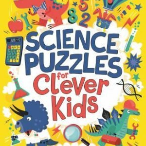Science Puzzles for Clever Kids: Over 100 Stem Puzzles to Exercise Your Mind