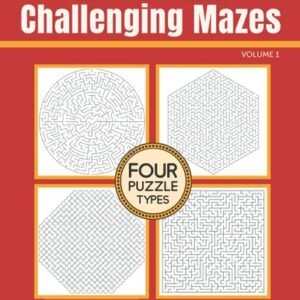 101 Fun and Challenging Mazes for Adults and Teens (and Clever Kids) - Volum...