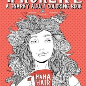 Mom Life: A Snarky Adult Coloring Book (Humorous Coloring Books For Grow - GOOD