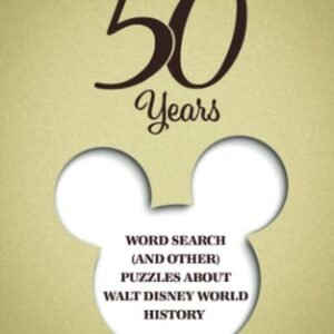 The First 50 Years: Word Search (and Other) Puzzles about Walt Disney World ...