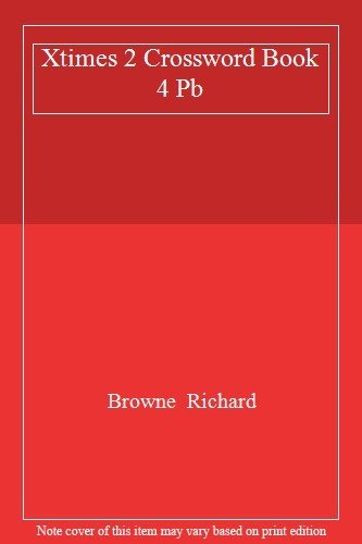 Xtimes 2 Crossword Book 4 Pb By Browne  Richard
