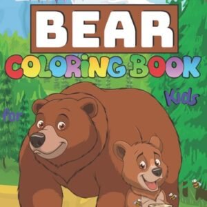 Bear Coloring Book for Kids: Coloring Book with Bears For Children Ages 4-8, Str