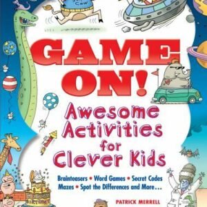 Game On! Awesome Activities for Clever Kids: Mazes, Word Games, Hidden...