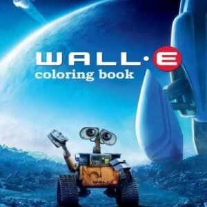 Wall-E Coloring Book: Coloring Book For Kids And Adults With Fun, Easy, And...