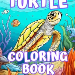 Turtle Coloring Book: For Kids, Teens & Turtle Lovers, 50 Beautiful Turtles
