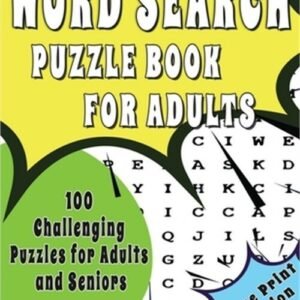 Word Search Puzzle Book for Adults: 100 Challenging Puzzles For Adult And Senior