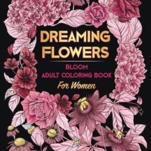 DREAMING FLOWERS Bloom Adult  - Paperback - VERY GOOD
