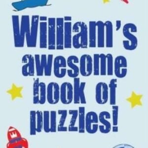 William's Awesome Book Of Puzzles!: Children's Puzzle Book Containing 20 Un...