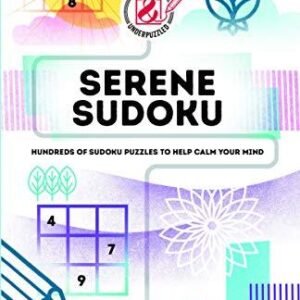 Overworked & Underpuzzled: Serene Sudoku: Hundreds of Sudoku Puz