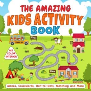The Amazing Kids Activity Book: Color Activity Book for Kids ages 3-5, 4-6 with