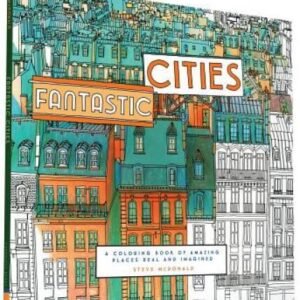Fantastic Cities: A Coloring Book of Amazing Places Real and Imagined - GOOD