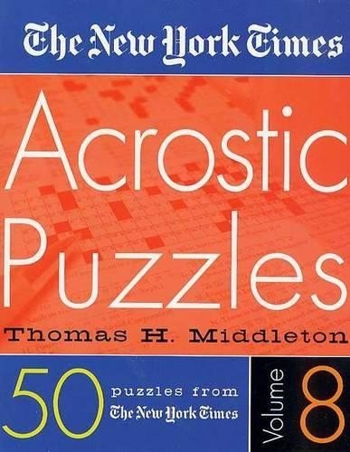 Thomas H Middleton The New York Times Acrostic Puzzles Volume 8 (Spiral Bound)