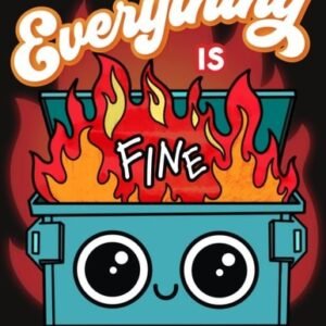 This is Fine Everything is Fine Adult Coloring Book: Funny Stress Relief Office