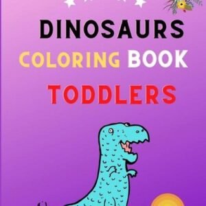 Dinosaurs coloring book toddlers: Great Gift for Boys & Girls, coloring book kid