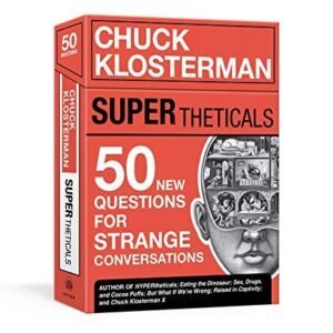 SUPERtheticals: 50 New HYPERthetical Questions for More Strange Conversations