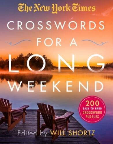 The New York Times Crosswords for a Long Weekend: 200 Easy to Hard C – VERY GOOD