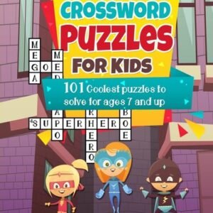 Crossword Puzzles For Kids: 101 Coolest puzzles to solve for ages 7 and up