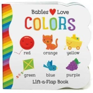 Colors: Lift-a-Flap Board Book (Babies Love) - Board book - VERY GOOD