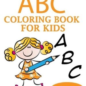 ABC Coloring Book for Kids: Preschool Alphabet Coloring book for kids ages 2 to