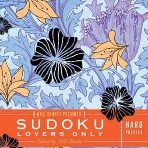 Will Shortz Presents Sudoku Lovers Only: Hard Puzzles