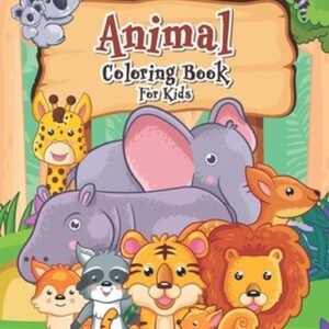 Animal Coloring Book For Kids: Unique Animal Coloring Book For Kids Ages 4-8, An