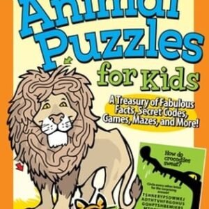 Brain-Bending Animal Puzzles for Kids: A Treasury of Fabulous Facts, Secret