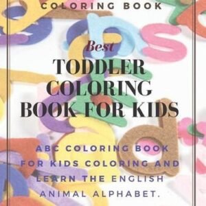 Coloring Book For kids: Best toddler Alphabet coloring Book For Kids. Color and