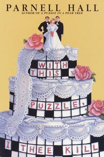 With This Puzzle, I Thee Kill ( A Puzzle Lady Mystery ) by Parnell Hall