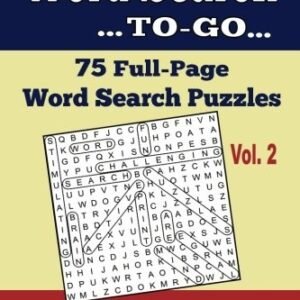 WORD SEARCH TO-GO, VOLUME 2: 75 FULL-PAGE WORD SEARCH By R K Long **BRAND NEW**