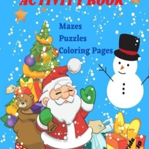 CHRISTMAS ACTIVITY BOOK For Kids Ages 6-10 Mazes Puzzles Coloring Pages : A book