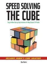 Speedsolving the Cube: Easy-To-Follow, Step-By-Step Instructions for Many…