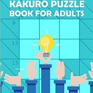 KAKURO PUZZLE BOOK FOR ADULTS: KAKURO 8X8 PUZZLES (BRAIN By Orlando Parker *NEW*