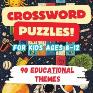 Crossword Puzzles for Kids Ages 8 to 12: Fun and Educational Crossword Chall...