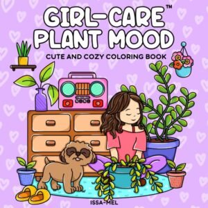 Girl-Care Plant Mood: A Relaxing Coloring Book for Adults and Teens Featuring 40