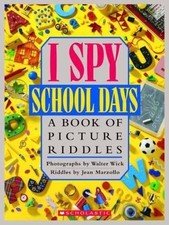 I Spy School Days: A Book of Picture Riddles by Marzollo, Jean