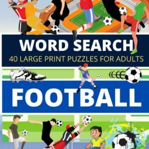 Word Search FOOTBALL: 40 Large Print Puzzles for Adults (Word Se